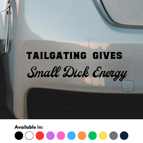 Tailgating Gives Small Dick Energy Sticker