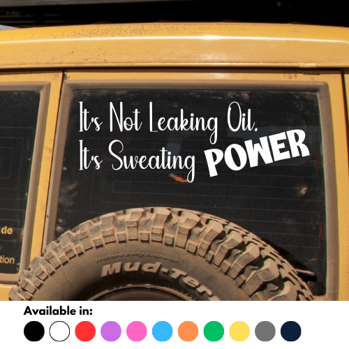 It's Not Leaking Oil It's Sweating Power Sticker