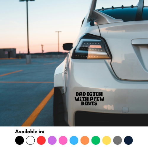 Bad Bitch With A Few Dents Sticker