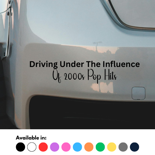 Driving Under The Influence Of 2000s Pop Hits Sticker