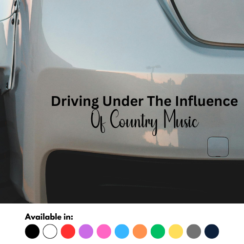 Driving Under The Influence Of Country Music Sticker