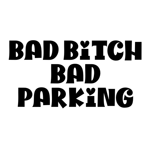 Bad Bitch Bad Parking Sticker