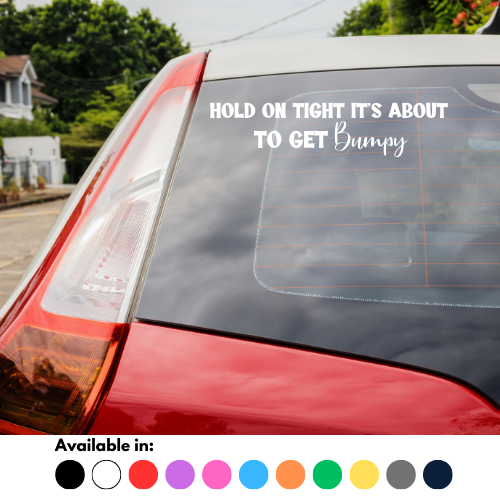 Hold On Tight Its About To Get Bumpy Sticker