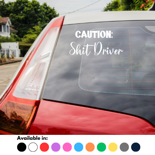 Caution: Shit Driver Sticker