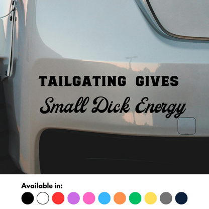 Tailgating Gives Small Dick Energy Sticker
