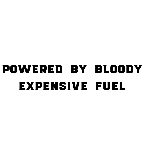 Powered By Bloody Expensive Fuel Sticker
