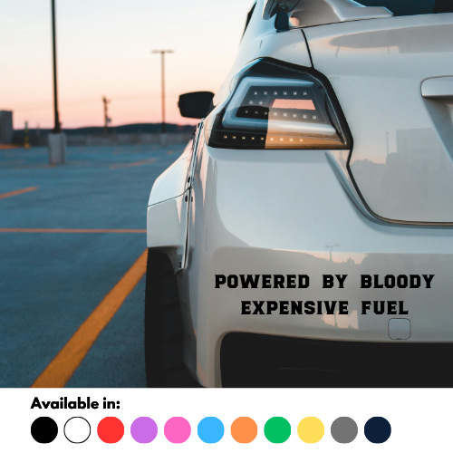 Powered By Bloody Expensive Fuel Sticker