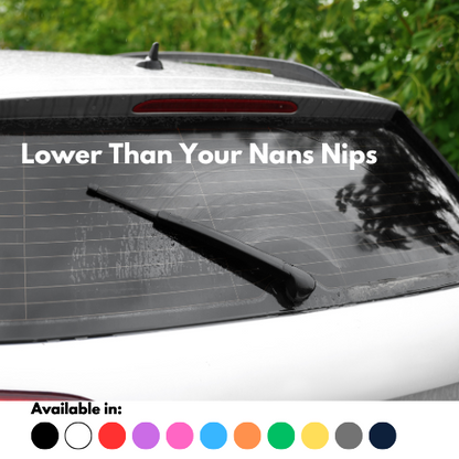 Lower Than Your Nans Nips Sticker