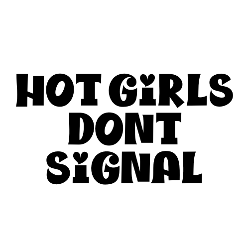 Hot Girls Don't Signal Sticker