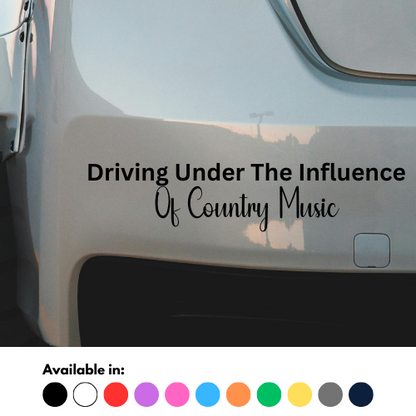 Driving Under The Influence Of Country Music Sticker
