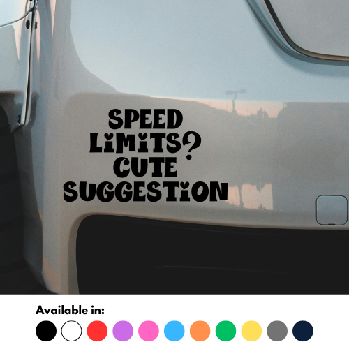 Speed Limits? Cute Suggestion Sticker