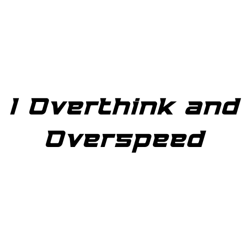 I Overthink And Overspeed Sticker