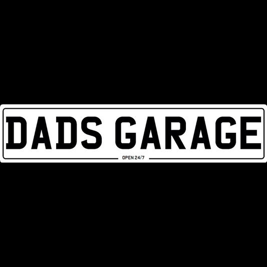 Dads Garage - Open 24/7 Show Plate